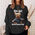 Bin Da Kann Losgehen Yorkie Dog Lover Sweatshirt Geschenke für Sie