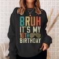 Bruh It's My 10Th Birthday Sweatshirt Gifts for Her