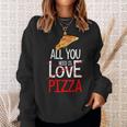 Camicia Da Pizza Tutto Ciò Di Cui Hai Bisogno È Pizza Felpa Regalos para ella