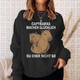 Capybaras Machen Glücklich Du Eher Nicht So Wasserschwein Sweatshirt Geschenke für Sie