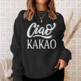 Ciao Kakao Farewell Tschau For Cocoa Drinker Sweatshirt Geschenke für Sie