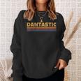 Dantastic First Name Dan Danny Retro Sweatshirt Gifts for Her