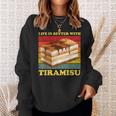 Das Leben Ist Besser Mit Tiramisu Tiramisu Sweatshirt Geschenke für Sie