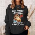 Der Kaffee Ist Kaputt Ich Bin Müde S Sweatshirt Geschenke für Sie