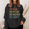 Der Mann Der Mythos The Neighbors Der Nächbar Die Legende N Sweatshirt Geschenke für Sie