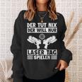 Der Tut Nix Der Will Nur Lasertag Spielen Player Laser Tag Sweatshirt Geschenke für Sie