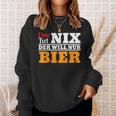 Der Will Nur Bier Biertrinker Sweatshirt Geschenke für Sie