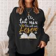 Die Tut Nix Die Will Nur Lesen Read Sweatshirt Geschenke für Sie