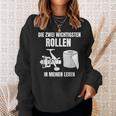 Die Zwei Wichtigsten Rollen In Meinen Leben Sweatshirt Geschenke für Sie