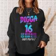 Digga Ich Bin 16 Ich Weiß Alles 16 Jahre Alt 16Th Birthday Sweatshirt Geschenke für Sie