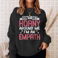 Don't Get Horny Around Me I'm An Empath Felpa Regalos para ella