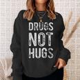 Drugs Not Hugs Sweatshirt Geschenke für Sie