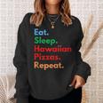 Eat Sleep Hawaiian Pizzas Repeat For Hawaiian Pizza Lovers Sweatshirt Gifts for Her