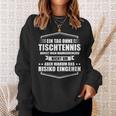 Ein Tag Ohne Tischtennis Sweatshirt Geschenke für Sie