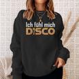 I Feel Me Disco Disco Party Sweatshirt Geschenke für Sie