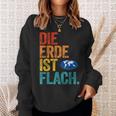 Flat Earth Society Die Erde Ist Flat Erd Sweatshirt Geschenke für Sie