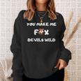 You Make Me Fox Devils Wild Denglisch Spruch Witz Sweatshirt Geschenke für Sie