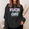Fuck Off For Fuck Off Fans Leave Me Alone Piss Sweatshirt Gifts for Her