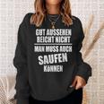 Fun Gut Sehen Reichnicht Man Muss Auch Saufen Kann S Sweatshirt Geschenke für Sie