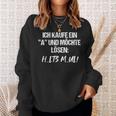 Statement Ich Kaufe Ein A Und Möchte Löen I Buy A 'A' And Want To Solve It Sweatshirt Geschenke für Sie