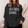 Geh Weg Danke Abstand Halten Für Unnecessary Social Contacts Sweatshirt Geschenke für Sie