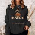 Heiße Maroni Und Wie Heiße Maroni Stall Sweatshirt Geschenke für Sie