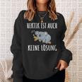 Hektik Ist Auch Keine Lös Hektik Ist Auch Keine Lösheit Sweatshirt Geschenke für Sie