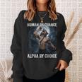 Human By Chance Alpha By Choice Cool Alpha Wolf Meme Sweatshirt Gifts for Her