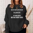 Humor Ist Wie Essen Hat Halt Nicht Jeder Humor Ist Wie Essen Nicht Jeder S Sweatshirt Geschenke für Sie