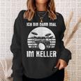 Ich Bin Dann Mal Im Keller Drums Ich Bin Dann Mal Sweatshirt Geschenke für Sie