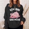 Ich Bin Sau Müde Schwin Sleep Sweatshirt Geschenke für Sie