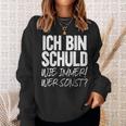 Ich Bin Schuld Wie Immer Wer Sonst Sarcasm Ironie Satire Sweatshirt Geschenke für Sie