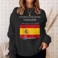 Ich Brauche Keine Therapie Muss Nur Nach Spanien Sweatshirt Geschenke für Sie