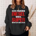 Ich Fahre Diesel Weil Ich Super Bin Slogan Car Sweatshirt Geschenke für Sie