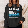 Ich Lassen Ouzoerschwinden Schnaps Greece Sweatshirt Geschenke für Sie