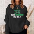 Ich Steirer Du Nix Steiermark Sweatshirt Geschenke für Sie