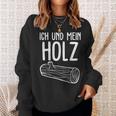 Ich Und Mein Holzfäller Forest Firewood Sweatshirt Geschenke für Sie