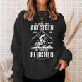 Ich Werde Nicht Aufben Aber Fluchen I'm Not Going To Do But Sweatshirt Geschenke für Sie