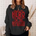 I'm Not The Hero You Wanted I'm The Monster You Needed Felpa Regalos para ella
