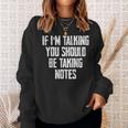 If I'm Talking You Should Be Taking Notes Felpa Regalos para ella