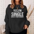 Ja Ich Bin Single Jetzt Ist Dein Chance Flirt Sweatshirt Geschenke für Sie