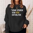 Kann Spurenon Bier Enthalten Sweatshirt Geschenke für Sie