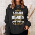 Karsten With Name Wenn Karsten Es Nicht Reparieren Kann Sweatshirt Geschenke für Sie