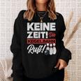 Kegeln Keine Zeit Die Kegelahn Ruft Sweatshirt Geschenke für Sie