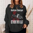 Keine Sorge Ist Nicht Mein Bluten Hands Chainsaw Sweatshirt Geschenke für Sie