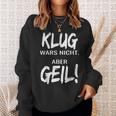 Klug Wars Nicht Aber Geil Klug Wars Nicht Aber Geil Sweatshirt Geschenke für Sie