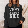 Very Kurwa Nice Poland Polska Polskieery Nice Sweatshirt Geschenke für Sie