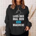 Lass Das Mal Den Ben Machen Sweatshirt Geschenke für Sie