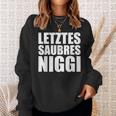 Last Saubres Niggi Ossi Estdeutsch Dialect Ossi Sächsisch Sweatshirt Geschenke für Sie