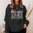 Most Likely To Eat Santas Cookies Xmas Family Christmas Sweatshirt Gifts for Her